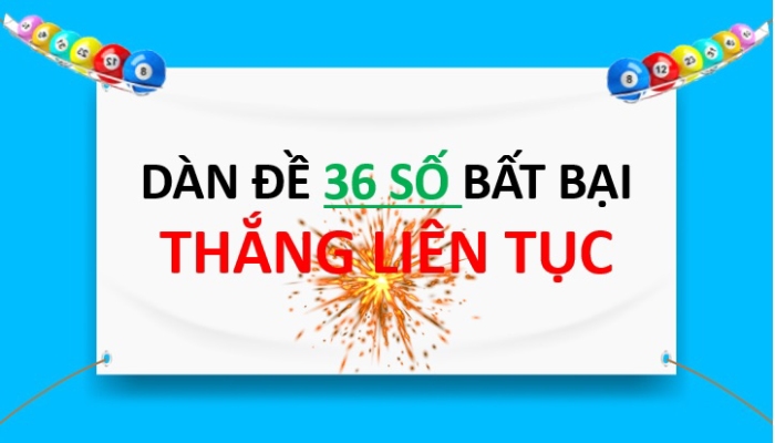 Dàn đề 36 số bất bại